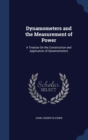 Dynamometers and the Measurement of Power : A Treatise on the Construction and Application of Dynamometers - Book