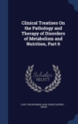 Clinical Treatises on the Pathology and Therapy of Disorders of Metabolism and Nutrition, Part 6 - Book