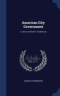American City Government : A Survey of Newer Tendencies - Book