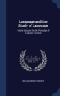 Language and the Study of Language : Twelve Lectures on the Principles of Linguistic Science - Book