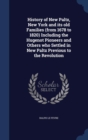 History of New Paltz, New York and Its Old Families (from 1678 to 1820) Including the Hugenot Pioneers and Others Who Settled in New Paltz Previous to the Revolution - Book