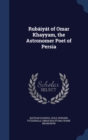 Rubaiyat of Omar Khayyam, the Astronomer Poet of Persia - Book
