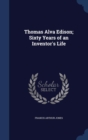 Thomas Alva Edison; Sixty Years of an Inventor's Life - Book