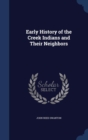 Early History of the Creek Indians and Their Neighbors - Book