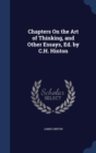 Chapters on the Art of Thinking, and Other Essays, Ed. by C.H. Hinton - Book