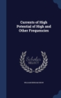 Currents of High Potential of High and Other Frequencies - Book