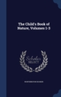 The Child's Book of Nature, Volumes 1-3 - Book