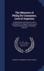 The Memoirs of Philip de Commines, Lord of Argenton : Containing the Histories of Louis XI and Charles VIII, Kings of France and of Charles the Bold, Duke of Burgundy, Volume 2 - Book