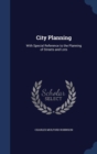 City Planning : With Special Reference to the Planning of Streets and Lots - Book