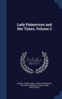 Lady Palmerston and Her Times, Volume 2 - Book