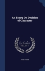 An Essay on Decision of Character - Book