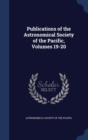 Publications of the Astronomical Society of the Pacific, Volumes 19-20 - Book