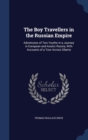 The Boy Travellers in the Russian Empire : Adventures of Two Youths in a Journey in European and Asiatic Russia, with Accounts of a Tour Across Siberia - Book