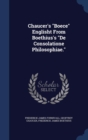 Chaucer's Boece Englisht from Boethius's de Consolatione Philosophiae. - Book