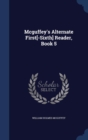 McGuffey's Alternate First[-Sixth] Reader, Book 5 - Book
