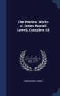 The Poetical Works of James Russell Lowell. Complete Ed - Book