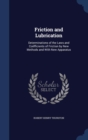 Friction and Lubrication : Determinations of the Laws and Coefficients of Friction by New Methods and with New Apparatus - Book