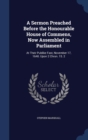 A Sermon Preached Before the Honourable House of Commens, Now Assembled in Parliament : At Their Publike Fast, November 17, 1640. Upon 2 Chron. 15. 2 - Book