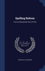 Spelling Reform : From an Educational Point of View - Book