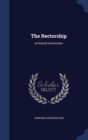 The Rectorship : In Scotch Universities - Book
