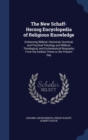 The New Schaff-Herzog Encyclopedia of Religious Knowledge : Embracing Biblical, Historical, Doctrinal, and Practical Theology and Biblical, Theological, and Ecclesiastical Biography from the Earliest - Book