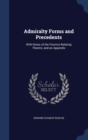 Admiralty Forms and Precedents : With Notes of the Practice Relating Thereto; And an Appendix - Book