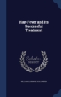 Hay-Fever and Its Successful Treatment - Book