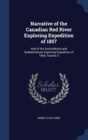 Narrative of the Canadian Red River Exploring Expedition of 1857 : And of the Assinniboine and Saskatchewan Exploring Expedition of 1858, Volume 2 - Book