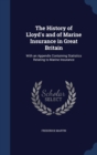The History of Lloyd's and of Marine Insurance in Great Britain : With an Appendix Containing Statistics Relating to Marine Insurance - Book