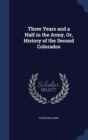 Three Years and a Half in the Army, Or, History of the Second Colorados - Book