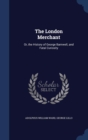 The London Merchant : Or, the History of George Barnwell, and Fatal Curiosity - Book