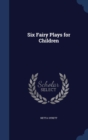 Six Fairy Plays for Children - Book