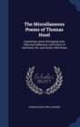 The Miscellaneous Poems of Thomas Hood : Containing Lamia, the Epping Hunt, Odes and Addresses, and Poems of Sentiment, Wit, and Humor, with Notes - Book