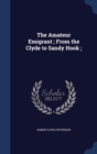 The Amateur Emigrant; From the Clyde to Sandy Hook; - Book