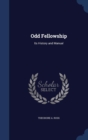 Odd Fellowship : Its History and Manual - Book