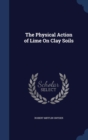 The Physical Action of Lime on Clay Soils - Book