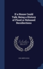 If a House Could Talk; Being a History of Flood or Released Recollections - Book