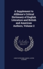 A Supplement to Allibone's Critical Dictionary of English Literature and British and American Authors, Volume 2 - Book