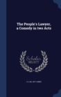 The People's Lawyer, a Comedy in Two Acts - Book