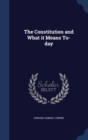 The Constitution and What It Means To-Day - Book