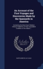 An Account of the First Voyages and Discoveries Made by the Spaniards in America : Containing the Most Exact Relation Hitherto Publish'd, of Their Unparallel'd Cruelties on the Indians ... - Book