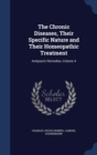 The Chronic Diseases, Their Specific Nature and Their Homeopathic Treatment : Antipsoric Remedies; Volume 4 - Book