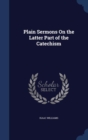 Plain Sermons on the Latter Part of the Catechism - Book