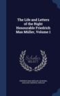 The Life and Letters of the Right Honourable Friedrich Max Muller, Volume 1 - Book