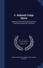 C. Sallustii Crispi Opera : Adapted to the Hamiltonian System by a Literal and Analytical Translation - Book