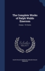 The Complete Works of Ralph Waldo Emerson : Essays. 1st Series - Book
