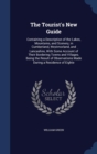 The Tourist's New Guide : Containing a Description of the Lakes, Mountains, and Scenery, in Cumberland, Westmorland, and Lancashire, with Some Account of Their Bordering Towns and Villages. Being the - Book