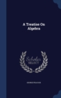 A Treatise on Algebra - Book