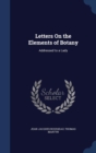 Letters on the Elements of Botany : Addressed to a Lady - Book
