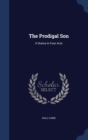 The Prodigal Son : A Drama in Four Acts - Book